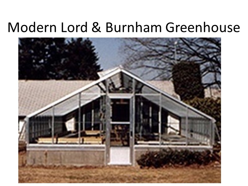 Modern Lord & Burnham Greenhouse